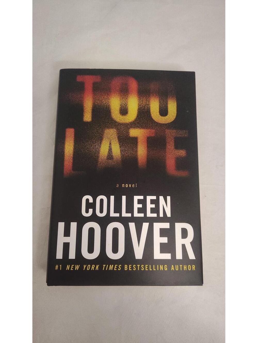Too Late Colleen Hoover Hardcover Novel Romance Suspense Book Like New